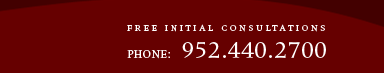 Free Initial Consultations | Phone: 952.440.2700